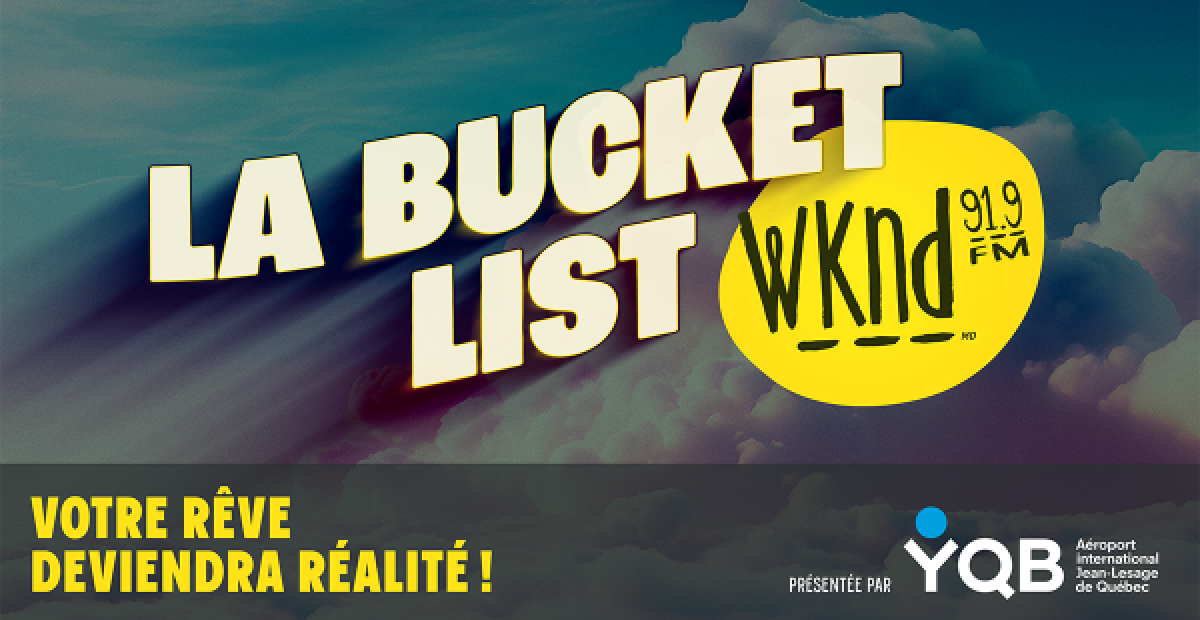 Dernière semaine de la Bucket List WKND!