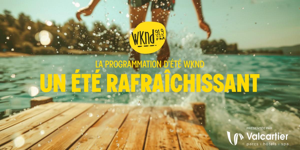 La programmation estivale 2026 de WKND!