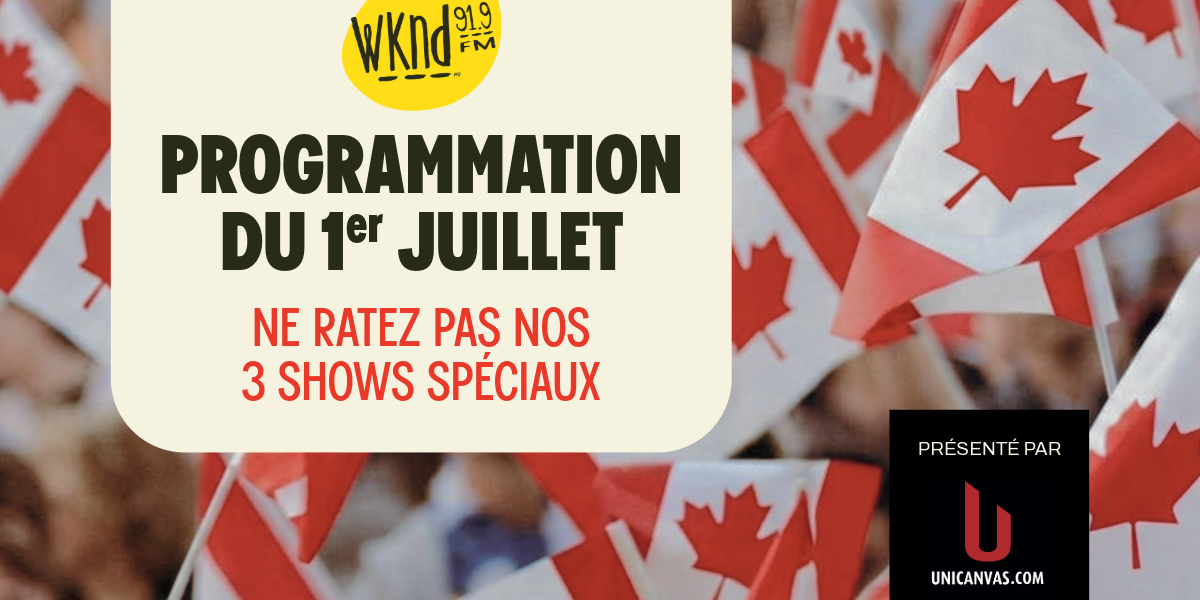 Une fête du Canada bien remplie à WKND