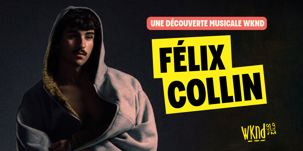 De WKND à Warner : L'histoire de Félix Collin!