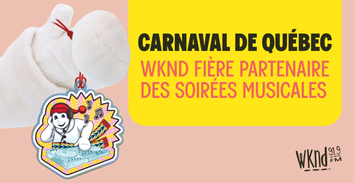 WKND 91,9 fait vibrer le Carnaval de Québec